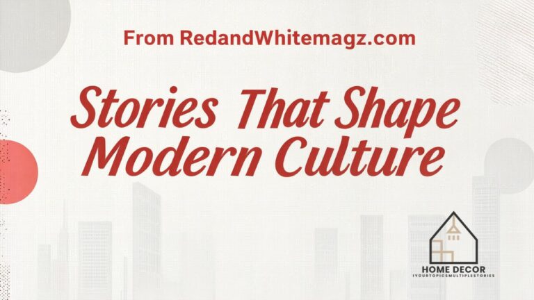 From Redandwhitemagz.com Blog Stories That Shape Modern Culture