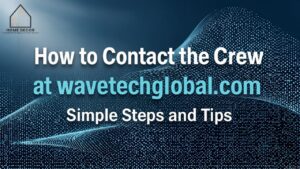 Contact the Crew at wavetechglobal.com