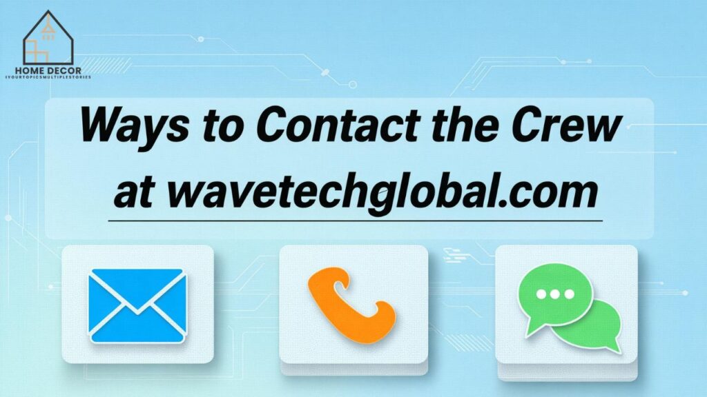 Ways to Contact the Crew at wavetechglobal.com